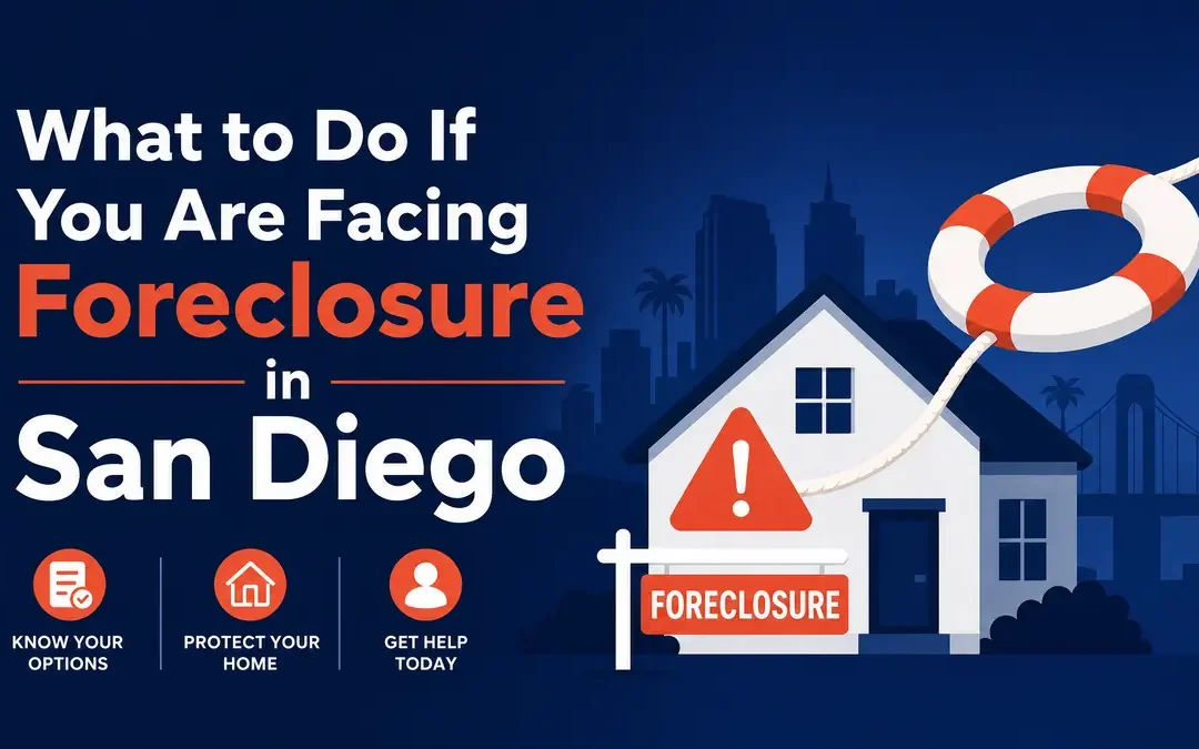 What to Do If You’re Facing Foreclosure in San Diego