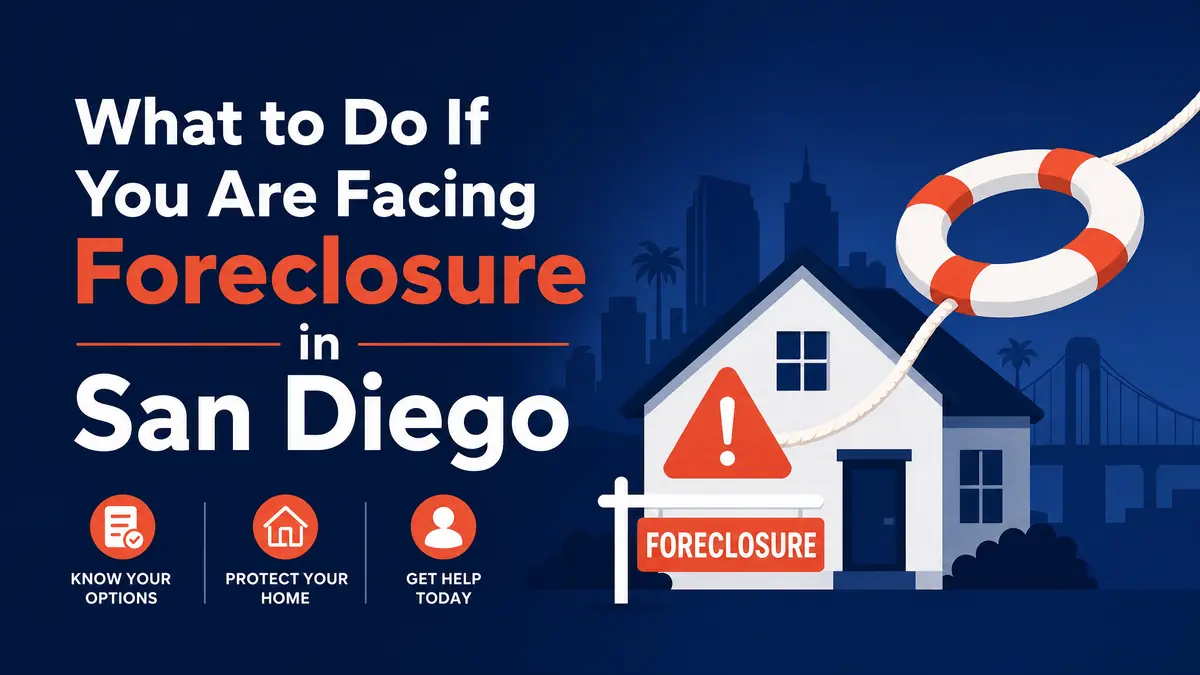 What to Do If You’re Facing Foreclosure in San Diego