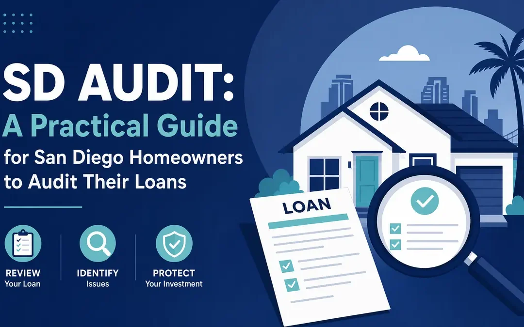 SD Audit: A Practical Guide for San Diego Homeowners to Audit Their Loans